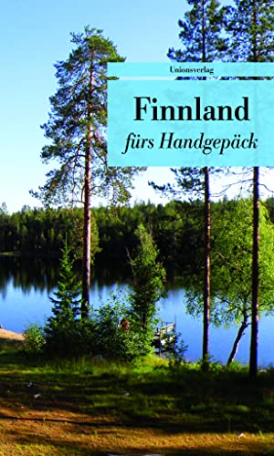 Finnland fürs Handgepäck: Geschichten und Berichte - Ein Kulturkompass (Bücher fürs Handgepäck)