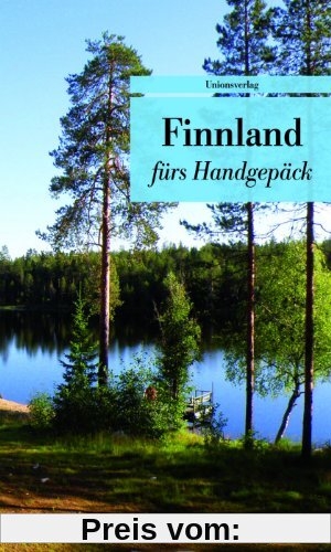 Finnland fürs Handgepäck: Geschichten und Berichte - Ein Kulturkompass