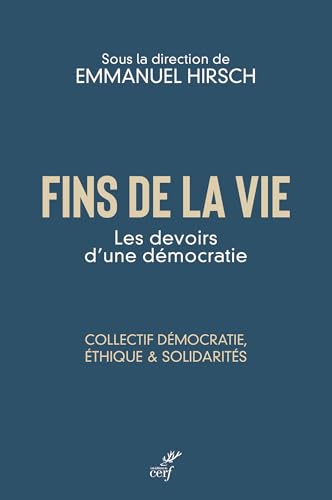 Fins de la vie: Les devoirs d'une démocratie von CERF
