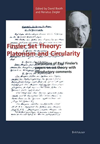 Finsler Set Theory: Platonism and Circularity: Translation of Paul Finsler's papers on set theory with introductory comments von Birkhäuser