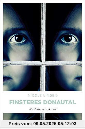 Finsteres Donautal: Niederbayern Krimi (Sophia Alvarez)