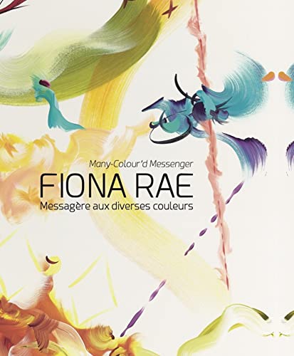 Fiona Rae: RAE FIONA, Messagère aux Diverses Couleurs von Snoeck Publishers