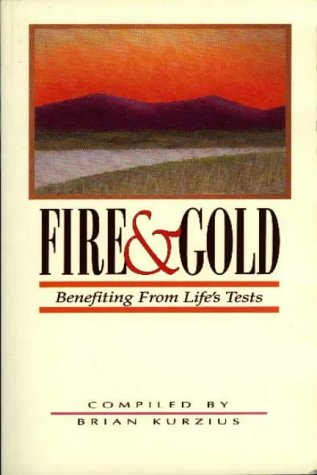 Fire and Gold: Benefitting from Life's Tests von George Ronald