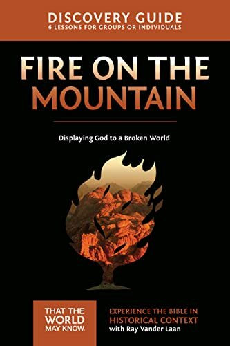 Fire on the Mountain Discovery Guide: Displaying God to a Broken World (9) (That the World May...