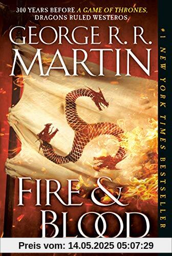 Fire & Blood: 300 Years Before A Game of Thrones (A Targaryen History) (A Song of Ice and Fire)