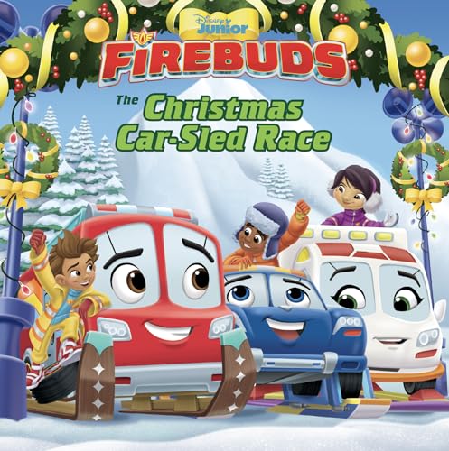 Firebuds: The Christmas Car-Sled Race (Disney Junior Firebuds) von RH/DISNEY