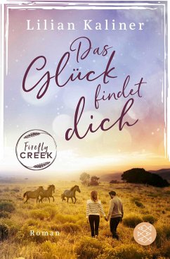Das Glück findet dich / Firefly Creek Bd.2 von FISCHER Taschenbuch