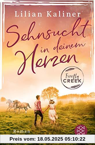Firefly Creek: Sehnsucht in deinem Herzen (Firefly-Creek-Serie, Band 1)