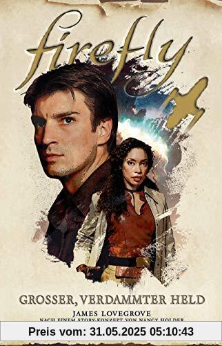 Firefly: Großer, verdammter Held Firefly: Großer, verdammter Held