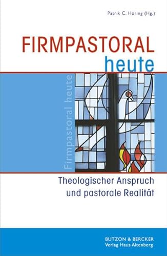 Firmpastoral heute: Theologischer Anspruch und pastorale Realität Firmpastoral heute: Theologischer Anspruch und pastorale Realität