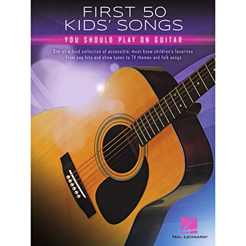 First 50 Kids' Songs You Should Play on Guitar First 50 Kids' Songs You Should Play on Guitar von Hal Leonard Publishing Corporation