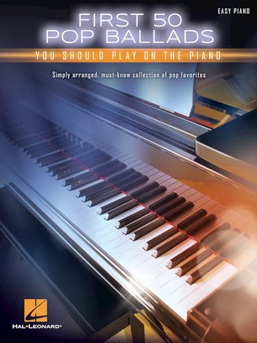 First 50 Pop Ballads You Should Play On The Piano: Easy Piano von HAL LEONARD