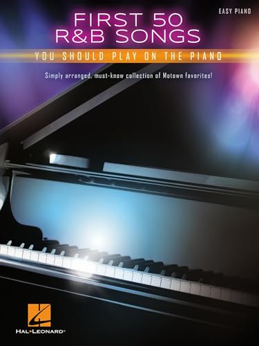 First 50 R&B Songs You Should Play On Piano: Songbook für Klavier, Gesang, Gitarre: You Should Play on the Piano