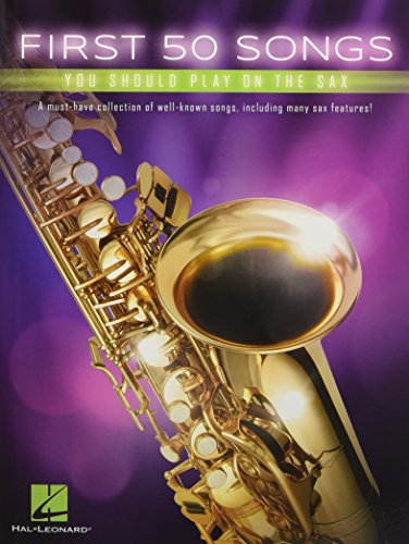 First 50 Songs You Should Play On Saxophone (Book): Noten, Sammelband für Saxophon
