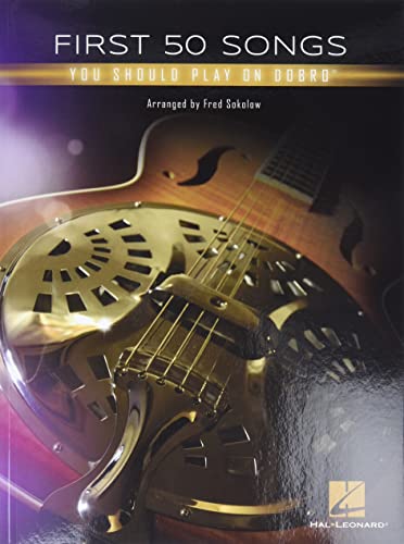 First 50 Songs You Should Play on Dobro® von HAL LEONARD