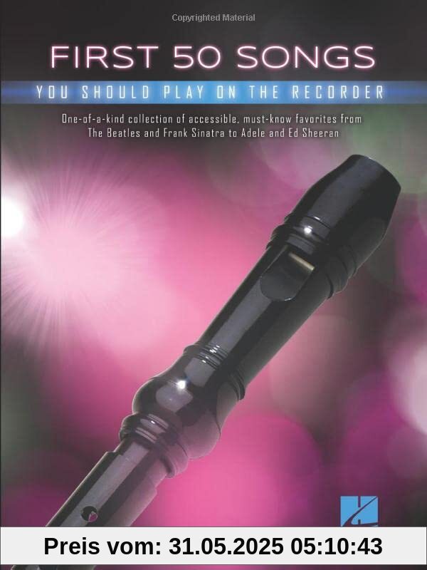 First 50 Songs You Should Play on Recorder First 50 Songs You Should Play on Recorder