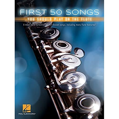 First 50 Songs You Should Play On Flute (Book): Noten, Sammelband für Flöte First 50 Songs You Should Play On Flute (Book): Noten, Sammelband für Flöte