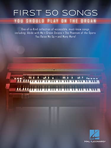 First 50 Songs You Should Play on the Organ von HAL LEONARD