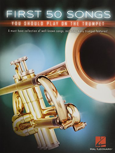 First 50 Songs You Should Play On Trumpet (Book): Noten, Sammelband für Trompete von HAL LEONARD