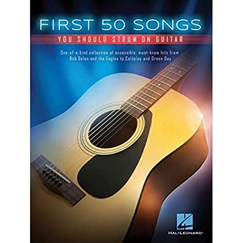 First 50 Songs You Should Strum On Guitar: You Should Play on Guitar von HAL LEONARD
