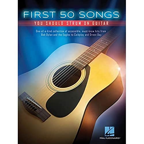 First 50 Songs You Should Strum On Guitar: You Should Play on Guitar (GUITARE)