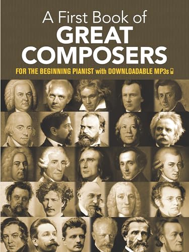 My First Book Of Great Composers: 26 Themes by Bach, Beethoven, Mozart and Others in Easy Piano Arragements (Dover Classical Piano Music for Beginners)