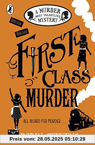 First Class Murder: A Murder Most Unladylike Mystery First Class Murder: A Murder Most Unladylike Mystery