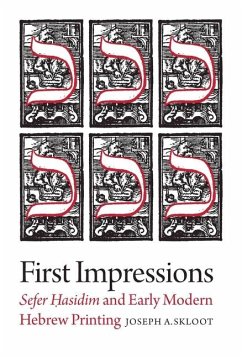 First Impressions - Sefer Hasidim and Early Modern Hebrew Printing von Brandeis University Press