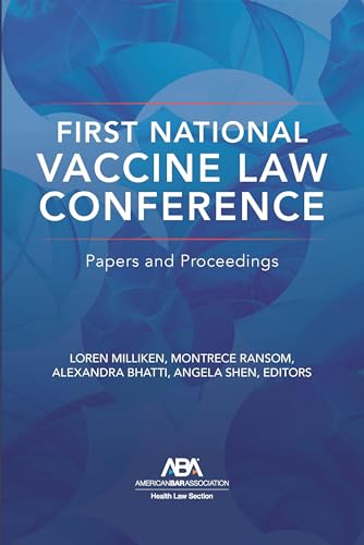 First National Vaccine Law Conference: Papers and Proceedings von American Bar Association