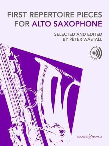 First Repertoire Pieces for Alto Saxophone: Selected and edited by Peter Wastall. Alt-Saxophon und Klavier. von Boosey & Hawkes, London
