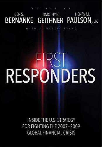 First Responders: Inside the U.S. Strategy for Fighting the 2007-2009 Global Financial Crisis von Yale University Press
