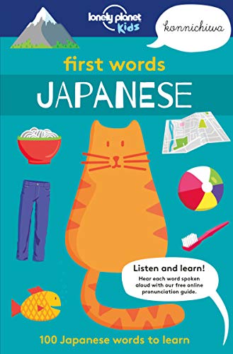 Lonely Planet Kids First Words - Japanese: 100 Japanese words to learn von Lonely Planet Kids