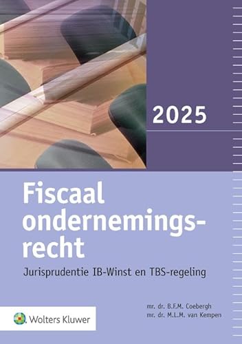 Fiscaal ondernemingsrecht 2025: Jurisprudentie IB-Winst en TBS-regeling Fiscaal ondernemingsrecht 2025: Jurisprudentie IB-Winst en TBS-regeling von Uitgeverij Kluwer BV