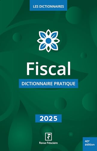 Fiscal - Dictionnaire pratique 2025 von FIDUCIAIRE