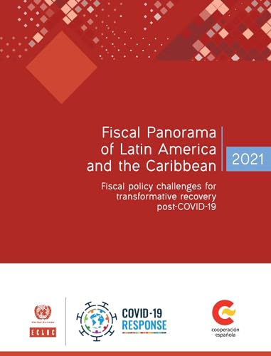 Fiscal Panorama of Latin America and the Caribbean 2021: Fiscal Policy Challenges for Transformative Recovery Post-Covid-19 von United Nations
