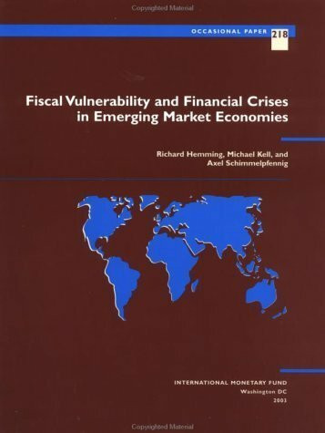 Fiscal Vulnerability and Financial Crises in Emerging Market Economies (Occasional Paper (Inte... Fiscal Vulnerability and Financial Crises in Emerging Market Economies (Occasional Paper (Inte...