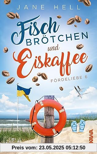 Fischbrötchen und Eiskaffee: Ein Ostseeroman | Fördeliebe 6