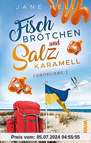 Fischbrötchen und Salzkaramell: Ein Ostseeroman | Fördeliebe 2 (Fördeliebe - Ostseeromane aus Eckernförde)