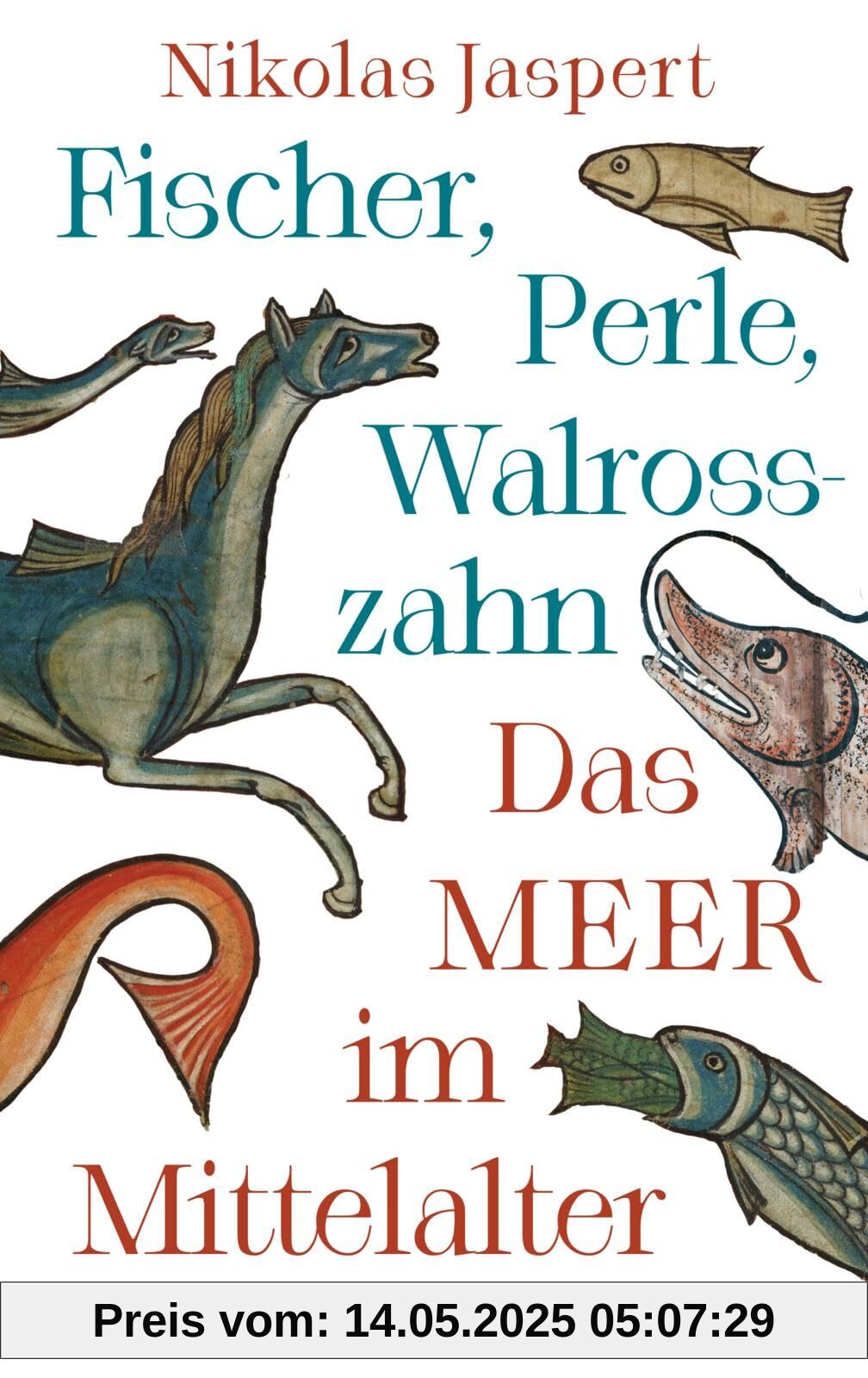 Fischer, Perle, Walrosszahn – Das Meer im Mittelalter: Ein neuer Blick auf das Mittelalter
