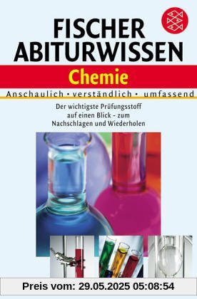 Fischer Abiturwissen Chemie: Anschaulich - Verständlich - Umfassend