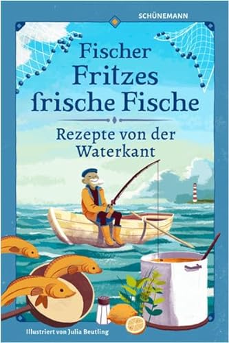 Fischer Fritzes frische Fische: Rezepte von der Waterkant