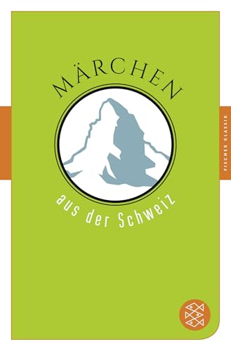 Märchen aus der Schweiz: Märchen der Welt Märchen aus der Schweiz: Märchen der Welt von FISCHER Taschenbuch