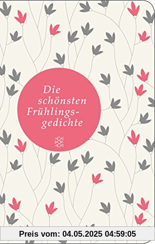 Fischer Taschenbibliothek: Die schönsten Frühlingsgedichte Fischer Taschenbibliothek: Die schönsten Frühlingsgedichte