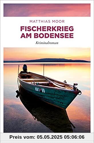 Fischerkrieg am Bodensee: Kriminalroman