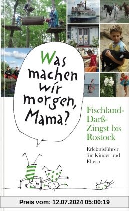 Fischland-Darß-Zingst bis Rostock: Erlebnisführer für Kinder und Eltern.