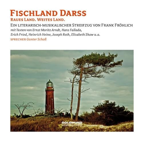 Fischland Darss: Raues Land. Weites Land. Ein musikalisch-literarischer Streifzug von Frhlich, Frank