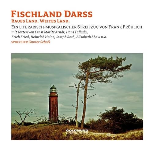 Fischland Darss: Raues Land. Weites Land. Ein musikalisch-literarischer Streifzug