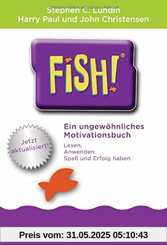 Fish!(TM): Ein ungewöhnliches Motivationsbuch - Mit einem Vorwort von Ken Blanchard - Jetzt aktualisiert!