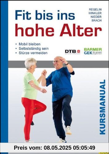 Fit bis ins hohe Alter - Eine Kurskonzeption zur Erhaltung von Selbstständigkeit und Verhütung von Stürzen im Alter