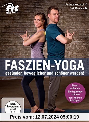 Fit for Fun - Faszien-Yoga - gesünder, beweglicher und schöner werden!